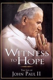 Witness to Hope:The Life of Karol Wojtyla, Pope John Paul II