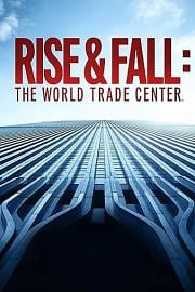 起&落:世贸双子塔 Rise and Fall: The World Trade Center