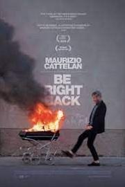 Maurizio Cattelan: Be Right Back Maurizio Cattelan: Be Right Back