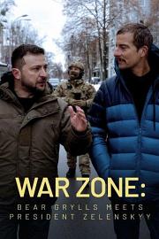 War Zone: Bear Grylls meets President Zelenskyy Season 1