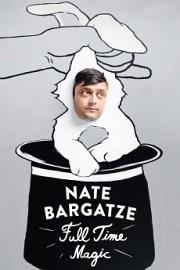 Nate Bargatze: Full Time Magic Nate Bargatze: Full Time Magic
