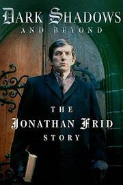 Dark Shadows and Beyond - The Jonathan Frid Story 迅雷下载