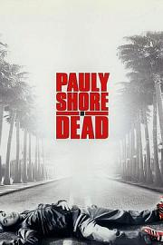 Pauly Shore Is Dead 2005