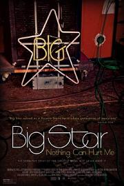 Big Star: Nothing Can Hurt Me 2012