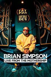 Brian Simpson: Live from the Mothership 2024