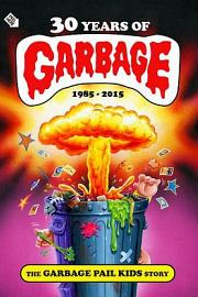 30 Years of Garbage: The Garbage Pail Kids Story (2017) 下载