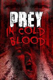 Prey, in Cold Blood (2016) 下载