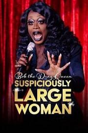 Bob the Drag Queen: Suspiciously Large Woman (2017) 下载
