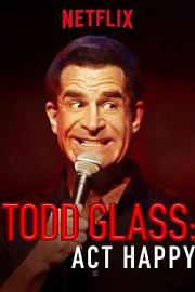 Todd Glass: Act Happy 迅雷下载