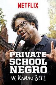 W. Kamau Bell: Private School Negro 迅雷下载