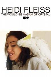 Heidi Fleiss: The Would-Be Madam of Crystal 迅雷下载