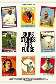 Skips Stones for Fudge (2016) 下载