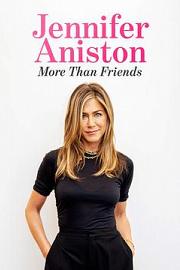 Jennifer Aniston: More Than Friends 2020
