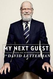 我的下位来宾鼎鼎大名 My Next Guest Needs No Introduction with David Letterman