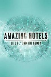 奇妙酒店：大堂之外的生活 Amazing Hotels: Life Beyond the Lobby