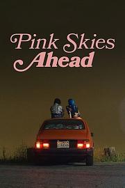 Pink Skies Ahead 迅雷下载