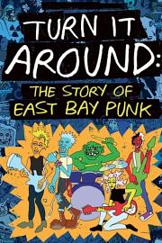 Turn It Around: The Story of East Bay Punk (2017) 下载