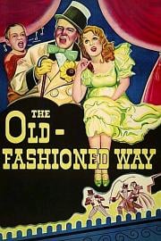 The Old Fashioned Way 1934