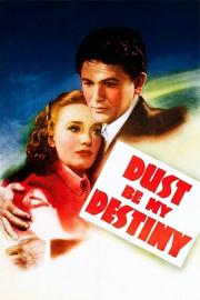 Dust.Be.My.Destiny.1939
