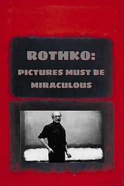 Rothko.Pictures.Must.Be.Miraculous.2019