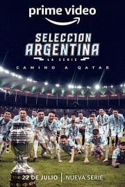 阿根廷队：通往卡塔尔之路 Selección Argentina, la serie - Camino a Qatar