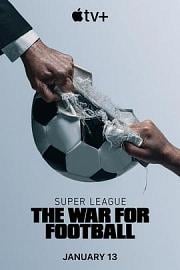 Super Super League: The War for Football