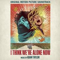 I Think We're Alone Now Soundtrack (by Adam Taylor)