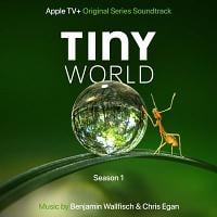 Tiny World: Season 1 Soundtrack (by Chris Egan, Benjamin Wallfisch)