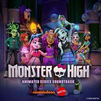 Monster High Soundtrack to the Animated Series