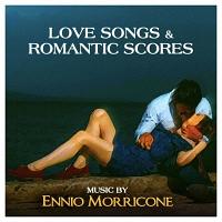 Ennio Morricone: Love Songs & Romantic Scores