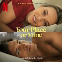 Your Place or Mine Soundtrack (by Siddhartha Khosla)