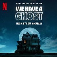 We Have a Ghost Soundtrack (by Bear McCreary)