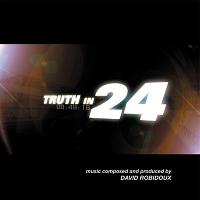 Truth In 24 Soundtrack (by David Robidoux)