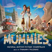 Mummies Soundtrack (by Fernando Velazquez)