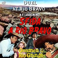 Duel At Rio Bravo Soundtrack (Expanded by Angelo Francesco Lavagnino)