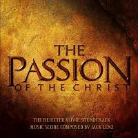The Passion Of The Christ Soundtrack (Rejected by Jack Lenz)
