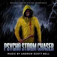 Psycho Storm Chaser Soundtrack (by Andrew Scott Bell)