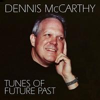 Dennis McCarthy: Tunes Of Future Past