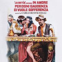 La Betia Ovvero In Amore Per Ogni Gaudenza Ci Vuole Sofferenza Soundtrack (by Carlo Rustichelli)