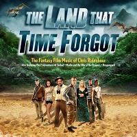 The Land That Time Forgot (The Fantasy Film Music Of Chris Ridenhour)